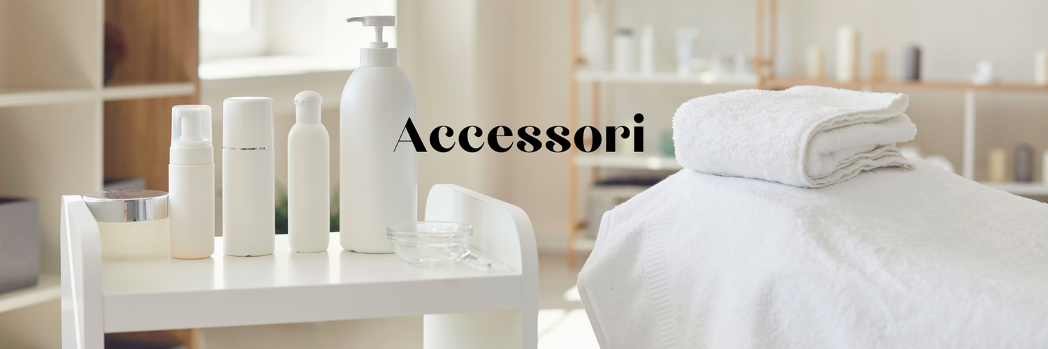 ACCESSORI ESTETICA