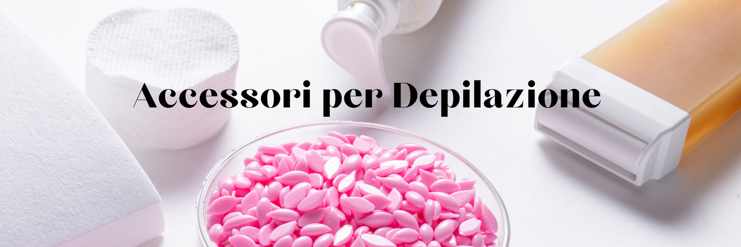 ACCESSORI DEPILAZIONE